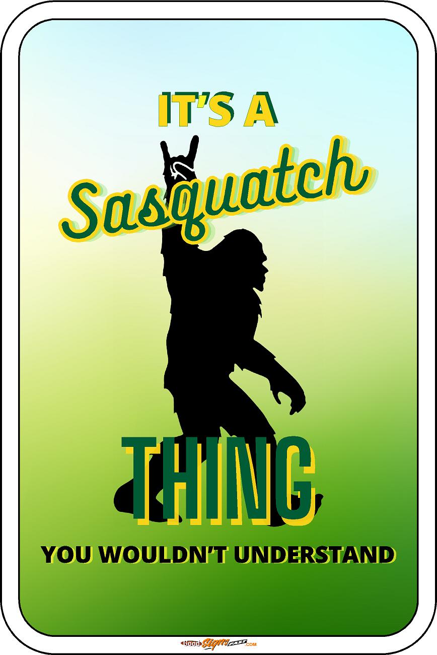 It's a sasquatch Thing